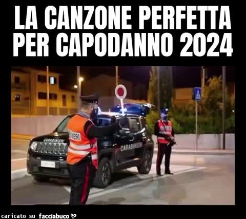 La canzone perfetta per capodanno 2024 carabinieri ti porto via con me