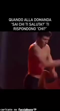 Quando alla domanda sai chi ti saluta ti rispondono chi allora tu